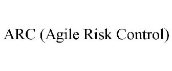 ARC (AGILE RISK CONTROL)