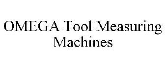 OMEGA TOOL MEASURING MACHINES