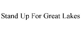 STAND UP FOR GREAT LAKES