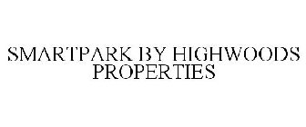 SMARTPARK BY HIGHWOODS PROPERTIES