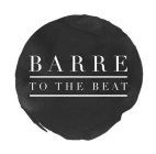 BARRE TO THE BEAT