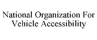 NATIONAL ORGANIZATION FOR VEHICLE ACCESSIBILITY