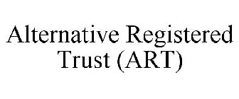 ALTERNATIVE REGISTERED TRUST (ART)