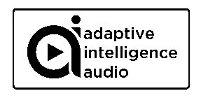 ADAPTIVE INTELLIGENCE AUDIO