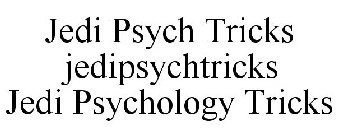 JEDI PSYCH TRICKS JEDIPSYCHTRICKS JEDI PSYCHOLOGY TRICKS