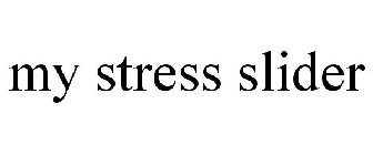 MY STRESS SLIDER