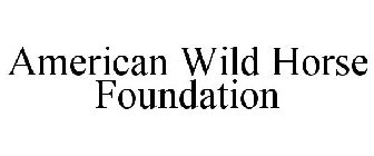 AMERICAN WILD HORSE FOUNDATION