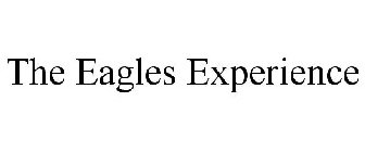 THE EAGLES EXPERIENCE