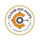 · CLIMB-ON MAPS · GET THERE FASTER