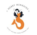 MERRY MERMAIDS SELECT OYSTERS FROM DUXBURY BAY