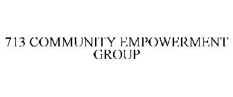 713 COMMUNITY EMPOWERMENT GROUP