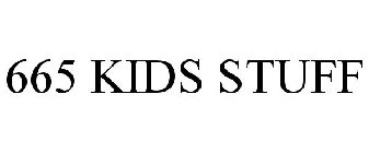 665 KIDS STUFF