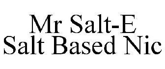 MR SALT-E SALT BASED NIC