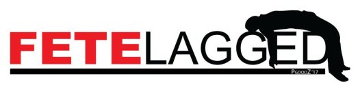 FETELAGGED PGOODZ'17