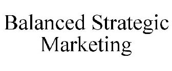 BALANCED STRATEGIC MARKETING