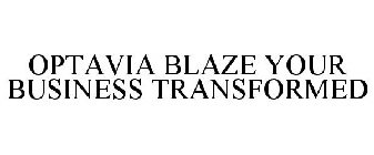 OPTAVIA BLAZE YOUR BUSINESS TRANSFORMED