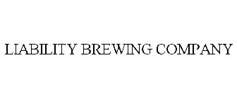 LIABILITY BREWING CO
