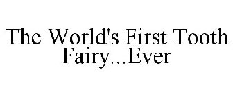 THE WORLD'S FIRST TOOTH FAIRY...EVER