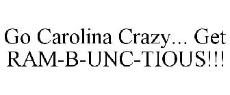 GO CAROLINA CRAZY... GET RAM-B-UNC-TIOUS!!!