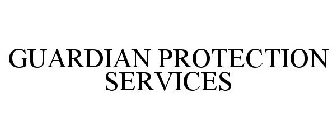 GUARDIAN PROTECTION SERVICES