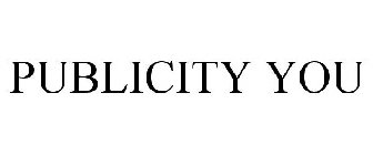 PUBLICITY YOU