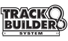 TRACK BUILDER SYSTEM