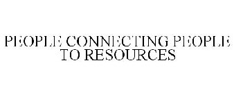 PEOPLE CONNECTING PEOPLE TO RESOURCES