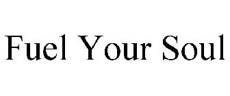 FUEL YOUR SOUL