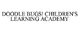 DOODLE BUGS! CHILDREN'S LEARNING ACADEMY