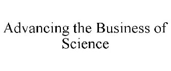 ADVANCING THE BUSINESS OF SCIENCE