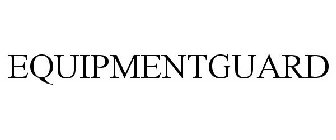 EQUIPMENTGUARD