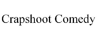 CRAPSHOOT COMEDY