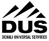 DUS DENALI UNIVERSAL SERVICES