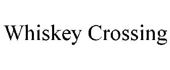 WHISKEY CROSSING