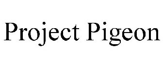 PROJECT PIGEON