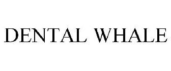 DENTAL WHALE