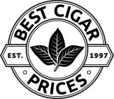 BEST CIGAR PRICES EST. 1997