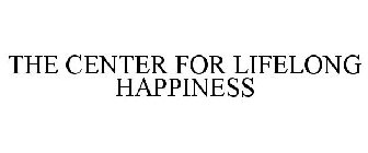 THE CENTER FOR LIFELONG HAPPINESS