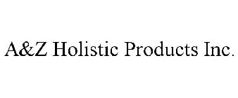 A&Z HOLISTIC PRODUCTS INC.