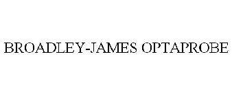 BROADLEY-JAMES OPTAPROBE