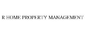 R HOME PROPERTY MANAGEMENT