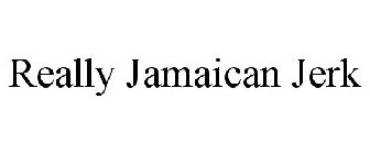 REALLY JAMAICAN JERK
