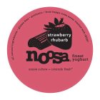 STRAWBERRY RHUBARB NOOSA FINEST YOGHURTALL NATURAL INGREDIENTS. GLUTEN FREE. PROBIOTIC. FROM HAPPY COWS NEVER TREATED WITH RBGH* AUSSIE CULTURE* COLORADO FRESHLL NATURAL INGREDIENTS. GLUTEN FREE. PROB