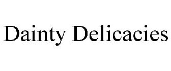 DAINTY DELICACIES