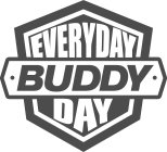 EVERYDAY BUDDY DAY