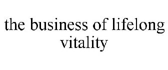 THE BUSINESS OF LIFELONG VITALITY