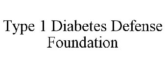 TYPE 1 DIABETES DEFENSE FOUNDATION