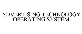 ADVERTISING TECHNOLOGY OPERATING SYSTEM