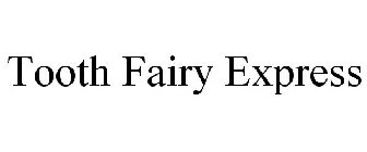 TOOTH FAIRY EXPRESS