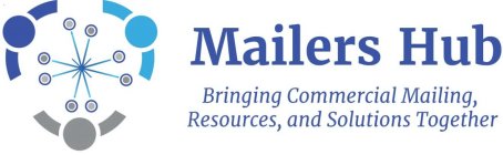 MAILERS HUB BRINGING COMMERCIAL MAILING, RESOURCES, AND SOLUTIONS TOGETHER